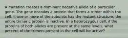 A mutation creates a dominant negative allele of a particular gene. The gene encodes a protein that forms a trimer within the cell. If one or more of the subunits has the mutant structure, the entire trimeric protein is inactive. In a heterozygous cell, if the proteins of both alleles are present at the same levels, what percent of the trimers present in the cell will be active?