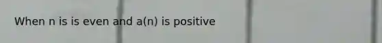 When n is is even and a(n) is positive