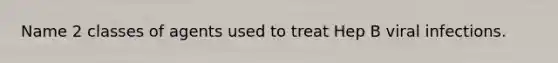 Name 2 classes of agents used to treat Hep B viral infections.