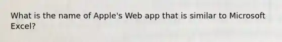 What is the name of Apple's Web app that is similar to Microsoft Excel?