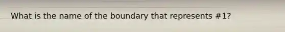 What is the name of the boundary that represents #1?