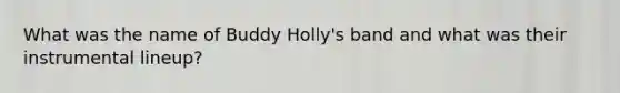 What was the name of Buddy Holly's band and what was their instrumental lineup?