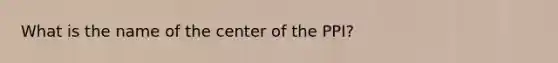 What is the name of the center of the PPI?