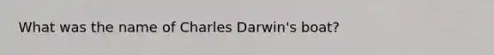 What was the name of Charles Darwin's boat?