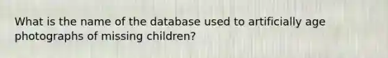 What is the name of the database used to artificially age photographs of missing children?