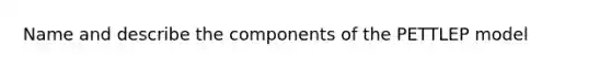 Name and describe the components of the PETTLEP model