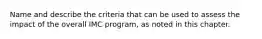 Name and describe the criteria that can be used to assess the impact of the overall IMC program, as noted in this chapter.