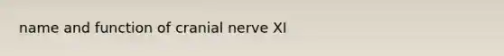 name and function of cranial nerve XI