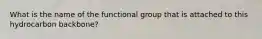 What is the name of the functional group that is attached to this hydrocarbon backbone?