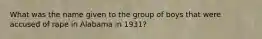 What was the name given to the group of boys that were accused of rape in Alabama in 1931?
