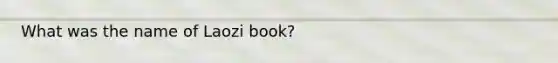 What was the name of Laozi book?