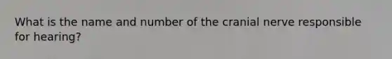 What is the name and number of the cranial nerve responsible for hearing?