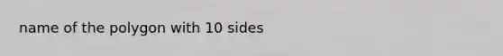 name of the polygon with 10 sides