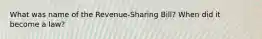 What was name of the Revenue-Sharing Bill? When did it become a law?