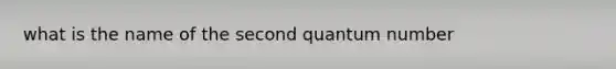 what is the name of the second quantum number