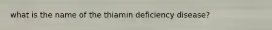 what is the name of the thiamin deficiency disease?