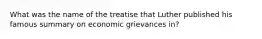 What was the name of the treatise that Luther published his famous summary on economic grievances in?