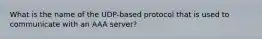 What is the name of the UDP-based protocol that is used to communicate with an AAA server?