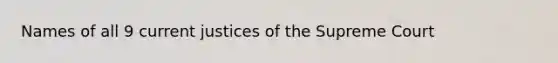 Names of all 9 current justices of the Supreme Court