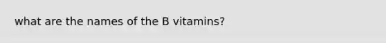 what are the names of the B vitamins?