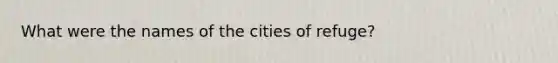 What were the names of the cities of refuge?