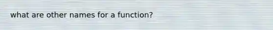 what are other names for a function?