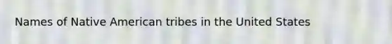 Names of Native American tribes in the United States