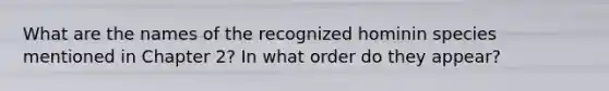 What are the names of the recognized hominin species mentioned in Chapter 2? In what order do they appear?