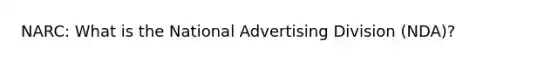 NARC: What is the National Advertising Division (NDA)?