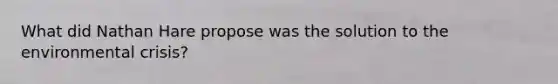 What did Nathan Hare propose was the solution to the environmental crisis?