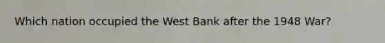 Which nation occupied the West Bank after the 1948 War?