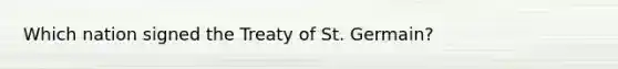 Which nation signed the Treaty of St. Germain?