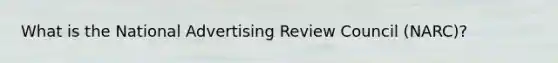 What is the National Advertising Review Council (NARC)?