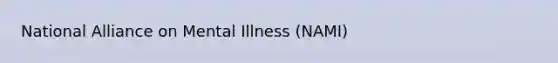 National Alliance on Mental Illness (NAMI)