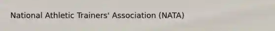 National Athletic Trainers' Association (NATA)