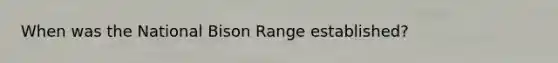 When was the National Bison Range established?