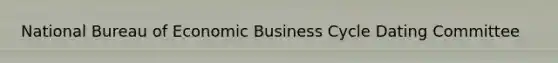 National Bureau of Economic Business Cycle Dating Committee