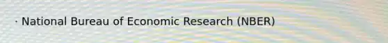 · National Bureau of Economic Research (NBER)