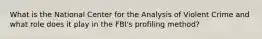 What is the National Center for the Analysis of Violent Crime and what role does it play in the FBI's profiling method?