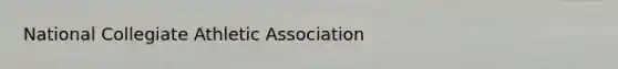 National Collegiate Athletic Association