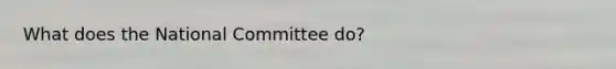 What does the National Committee do?