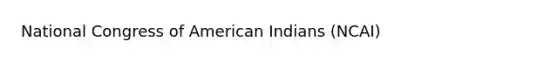 National Congress of American Indians (NCAI)