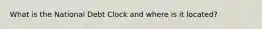 What is the National Debt Clock and where is it located?