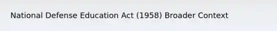 National Defense Education Act (1958) Broader Context