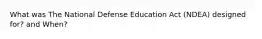 What was The National Defense Education Act (NDEA) designed for? and When?