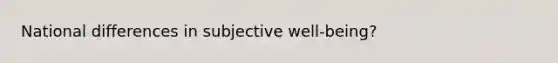 National differences in subjective well-being?