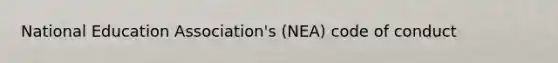 National Education Association's (NEA) code of conduct