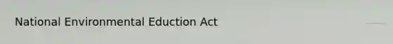 National Environmental Eduction Act