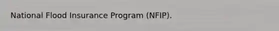 National Flood Insurance Program (NFIP).