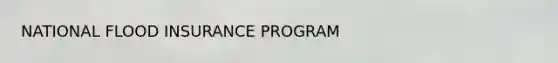 NATIONAL FLOOD INSURANCE PROGRAM